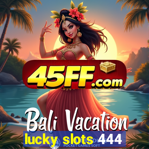 lucky slots 444